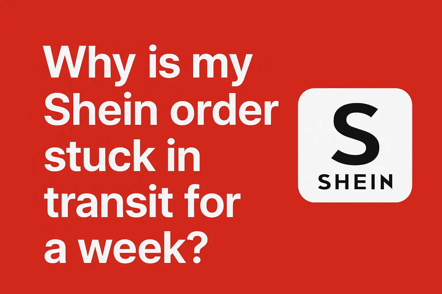 Shein Package In Transit for 7 Days — Is Your Order Lost?